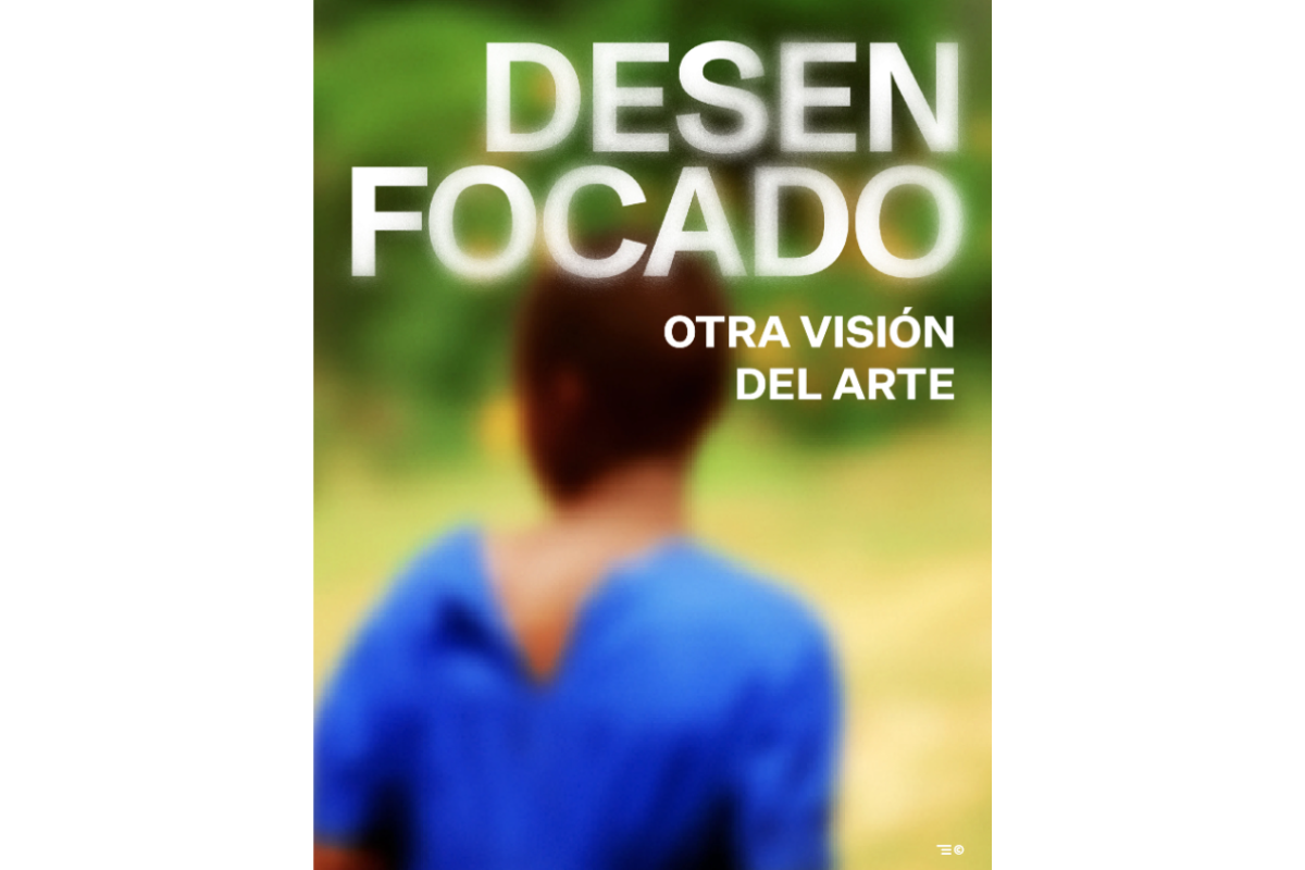 Desenfocado. Otra visión del arte.